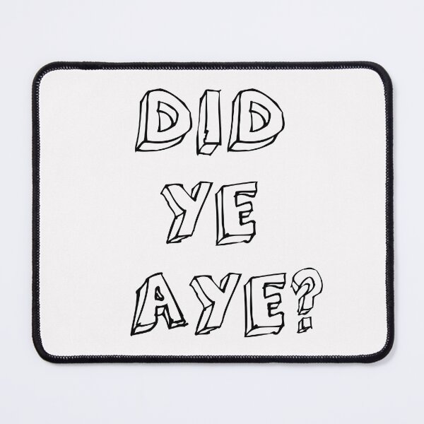 Item preview, Did Ye Aye ? designed and sold by Braw-Merch.