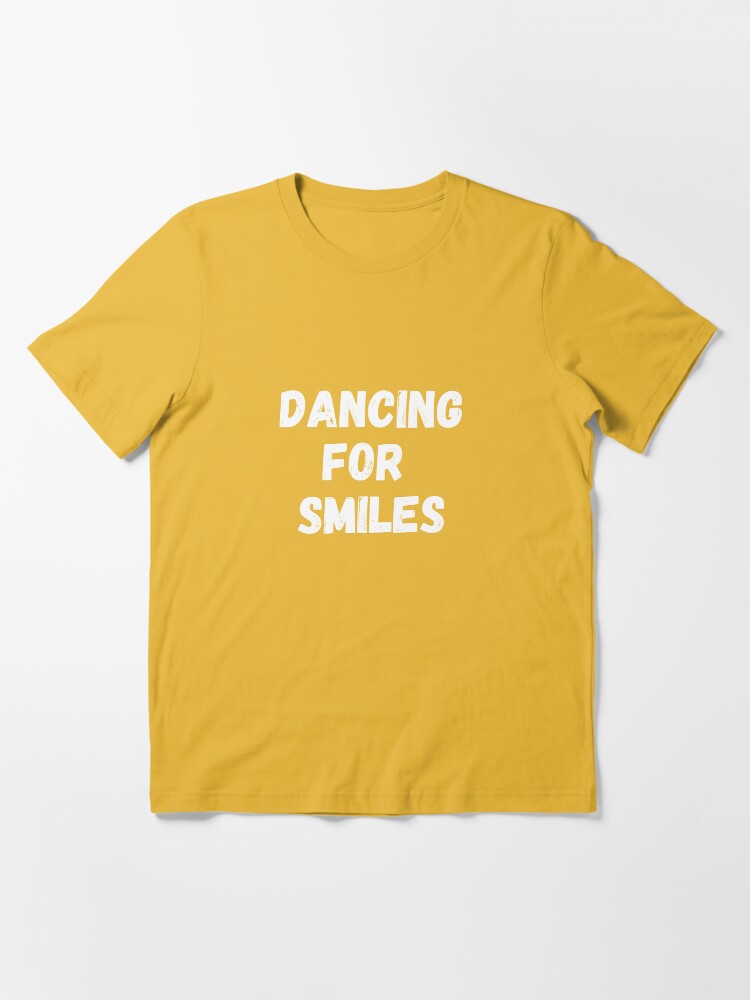 dancing for smiles shirt