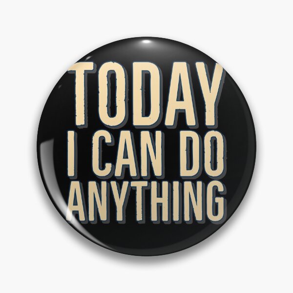Item preview, Today I Can Do Anything TICDA  designed and sold by BeardedTree.
