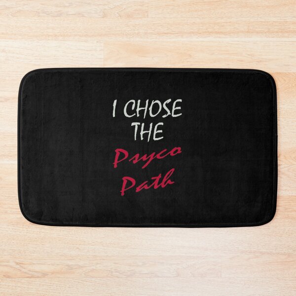 Item preview, I Chose the Psyco Path designed and sold by Sky1I.