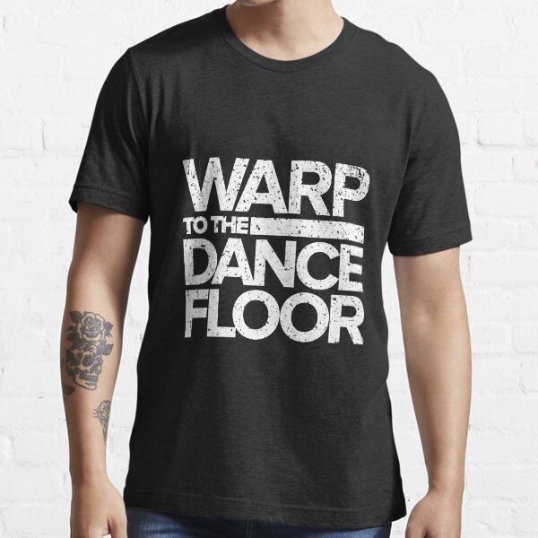 Warp to the Dance Floor (White) Essential T-Shirt