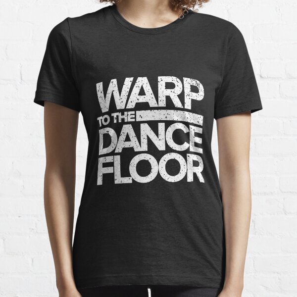 Warp to the Dance Floor (White) Essential T-Shirt