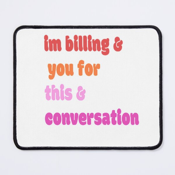 Item preview, I'm billing you for this conversation designed and sold by Store Chopping.