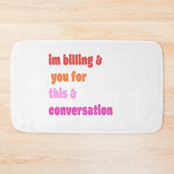 Item preview,  I'm billing you for this conversation designed and sold by Store Chopping.