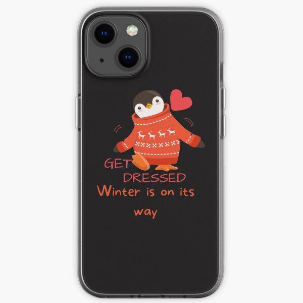 Get dressed winter is on its way - Funny Penguin iPhone Soft Case
