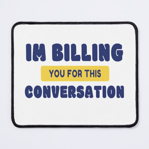 Item preview, I'm billing you for this conversation designed and sold by Leo Bennett.