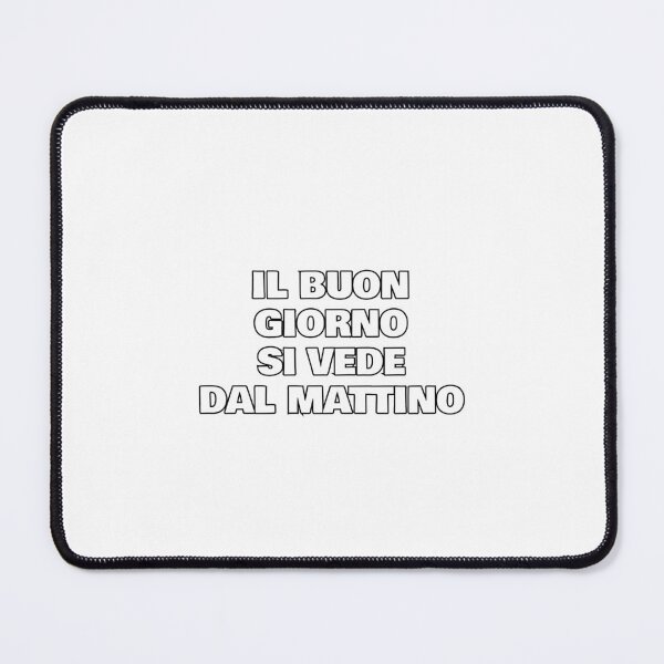 Item preview, Italiano - Il buon giorno si vede dal mattino -  designed and sold by Silviajones.
