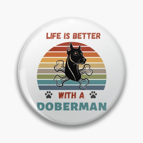 Item preview, Life Is Better With A Doberman dog lover    designed and sold by StreetHypeLab.