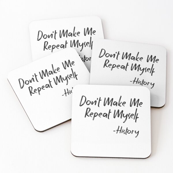 Item preview, Don't Make Me Repeat Myself Funny History designed and sold by Heddar Badreddine.