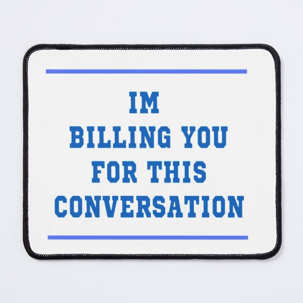 Item preview, I'm billing you for this conversation designed and sold by Leo Bennett.