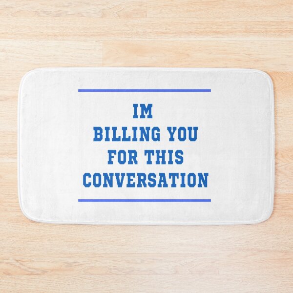 Item preview, I'm billing you for this conversation designed and sold by Leo Bennett.