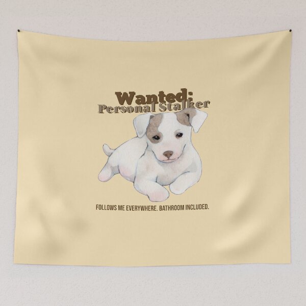 Item preview, Wanted: Personal Stalker. Funny Stalker Dog Puppy designed and sold by Rebel-Design.
