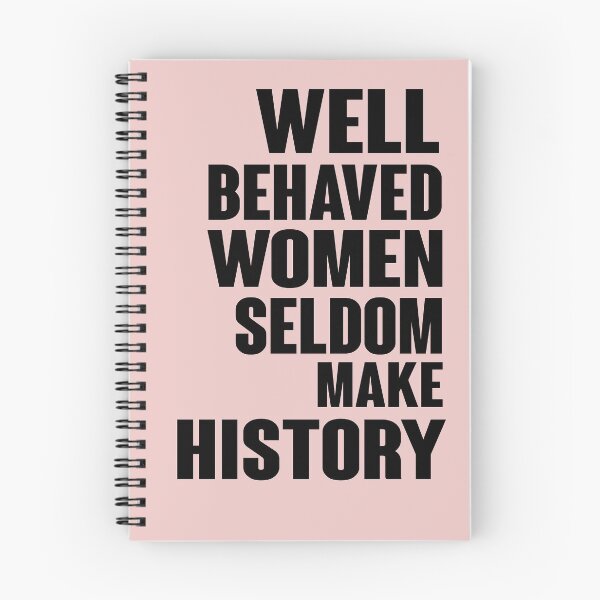 Item preview, Well Behaved Women Seldom Make History designed and sold by Heddar Badreddine.