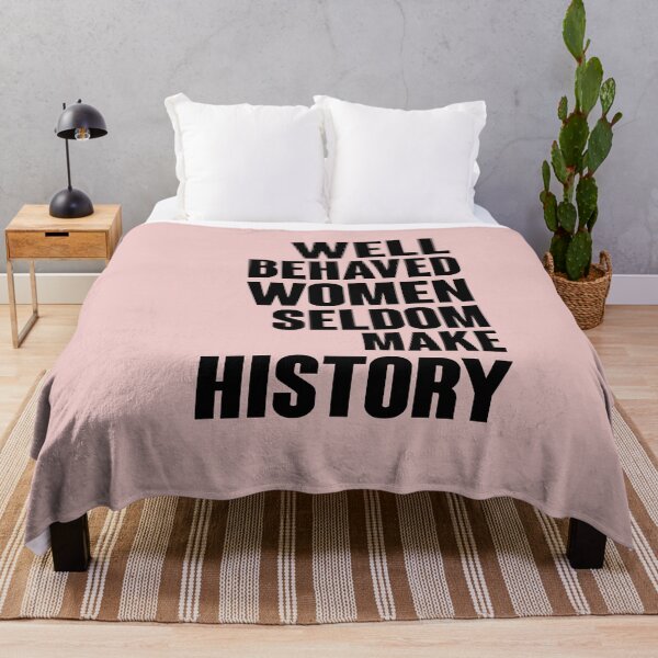 Item preview, Well Behaved Women Seldom Make History designed and sold by Heddar Badreddine.