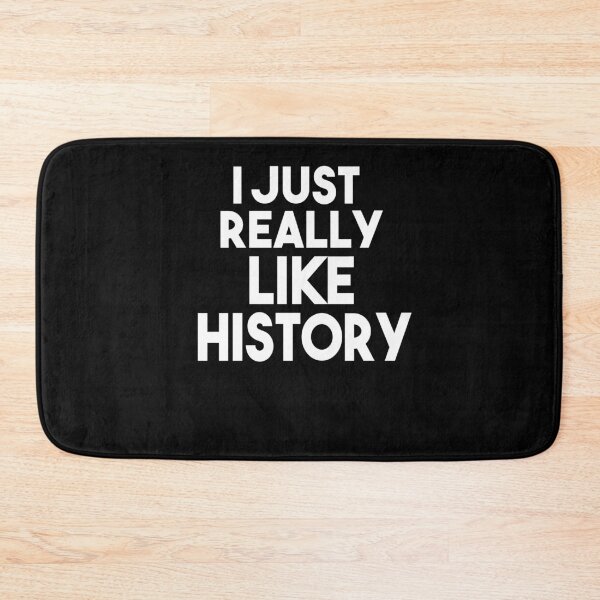 Item preview, I Just Really Like History designed and sold by Heddar Badreddine.