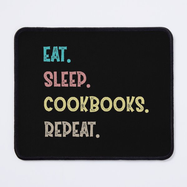 Item preview, Eat. Sleep. Cookbooks. Repeat. designed and sold by Life Shop.