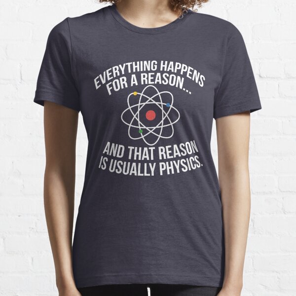 Always Physics Essential T-Shirt