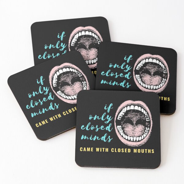Item preview, If Only Closed Minds Came With Closed Mouths designed and sold by PeppyGoods.