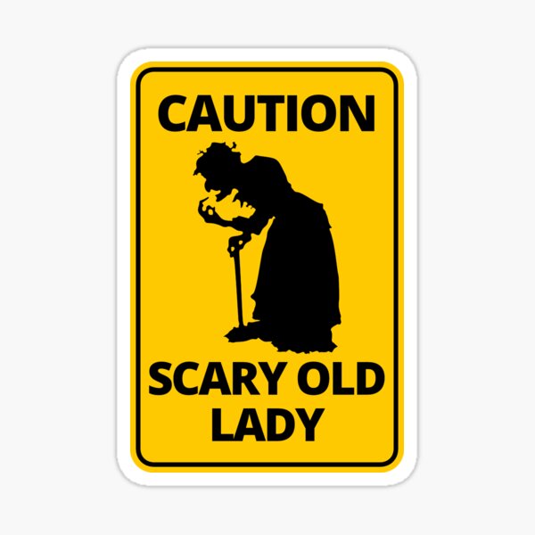 Item preview, Funny halloween caution sign - CAUTION Scary Old Lady designed and sold by thehappylamb.
