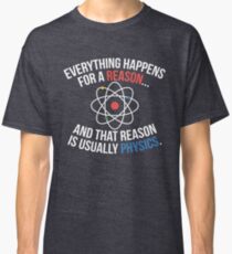 Always Physics Classic T-Shirt