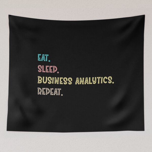 Item preview, Eat. Sleep. Business Analytics. Repeat. designed and sold by Life Shop.