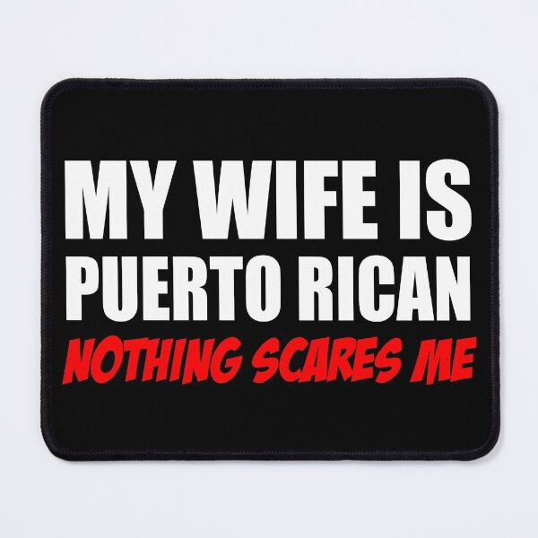 Item preview, Wife Is Puerto Rican Nothing Scares Me designed and sold by jaycartoonist.