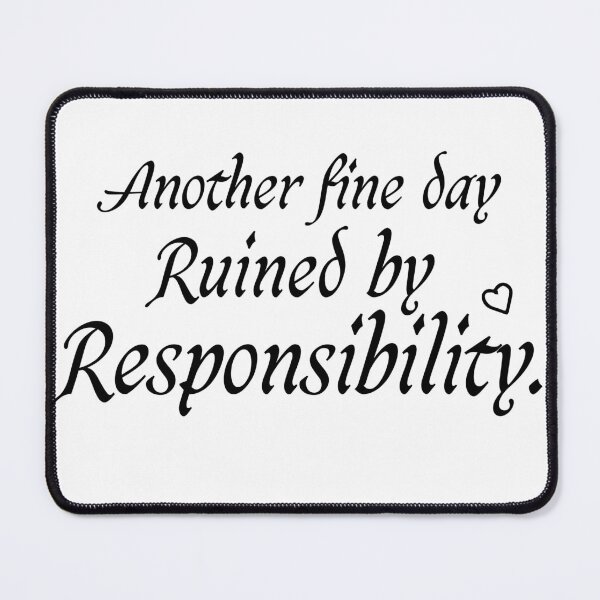 Item preview, Another Fine Day Ruined By Responsibility for women funny ideas designed and sold by Houssemanthony.