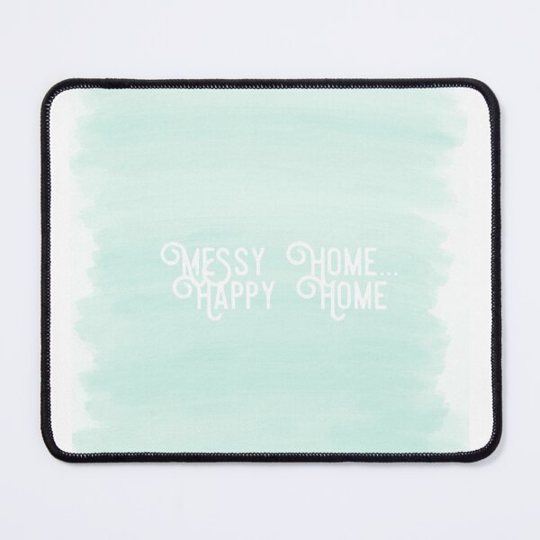Item preview, Messy Home Happy Home designed and sold by LoriG2020.