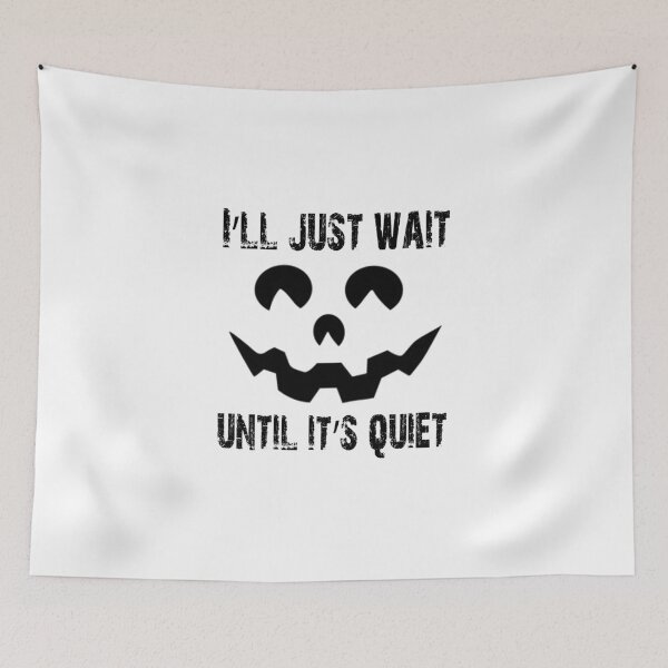 Item preview, cute halloween boo fall teacher I'll Wait Until It's Quiet funny sarcastic offended saying  Meme Gift for Best Friend boyfriend girlfriend designed and sold by joygift369.