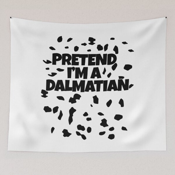 Item preview, Pretend I'm a Dalmatian, Dalmatian Lover designed and sold by uranus-art.