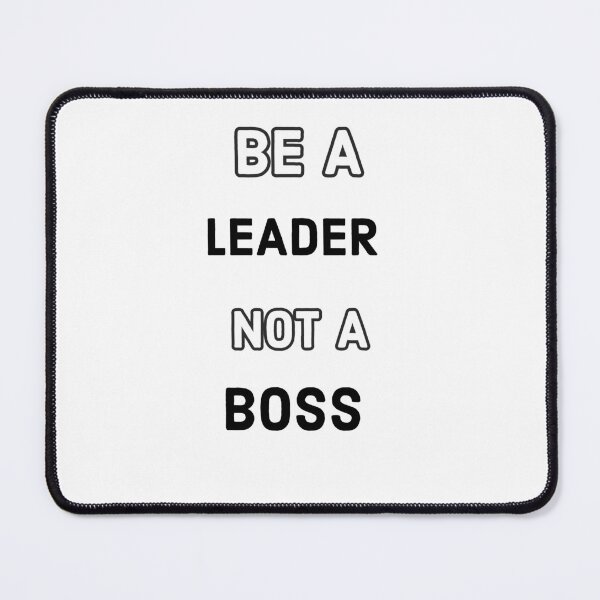 Item preview, Be A Leader Not A Boss designed and sold by Kadouh.