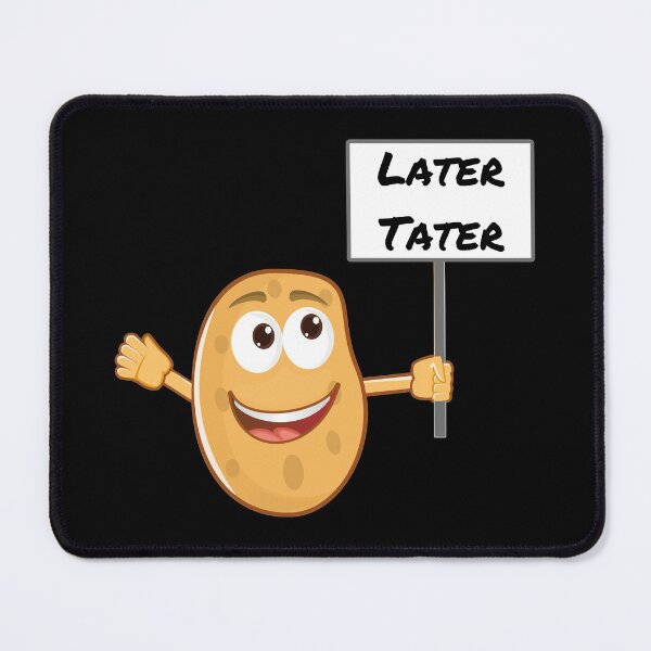 Item preview, Later Tater designed and sold by StephenMollie.