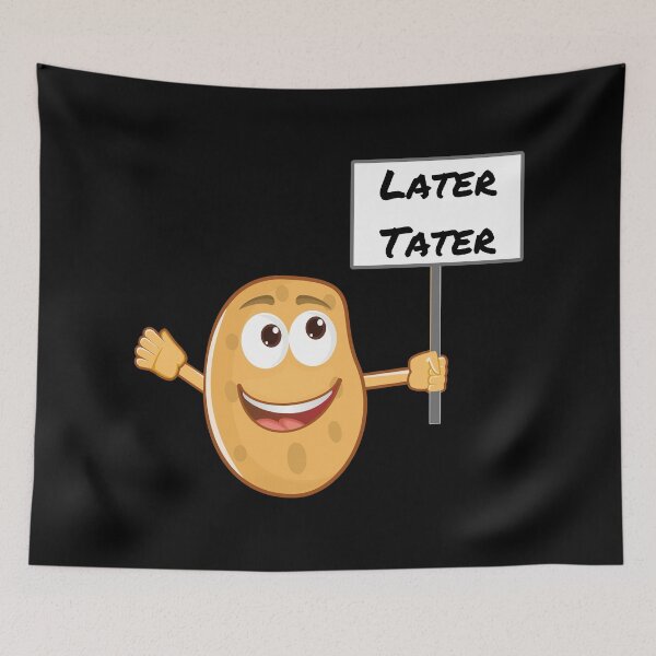 Item preview, Later Tater designed and sold by StephenMollie.