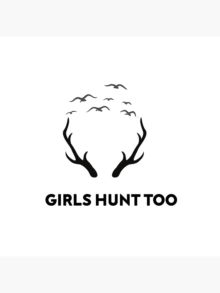 Girls Hunt Too This Girl Can Hunt Poster For Sale By Dastore22 Redbubble