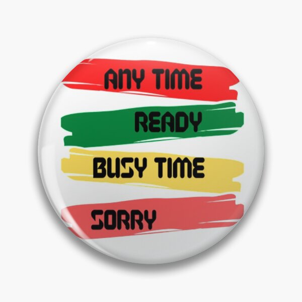 Item preview, Any Time Ready Busy Time Sorry designed and sold by Chehani.