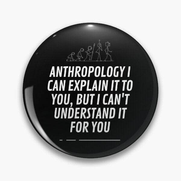Item preview, Anthropology I can explain to you, but I can't understand it for you designed and sold by Matheus2001.