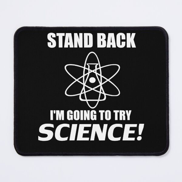 Item preview, Stand Back I'm Going To Try Science! designed and sold by WhatWhatDesigns.
