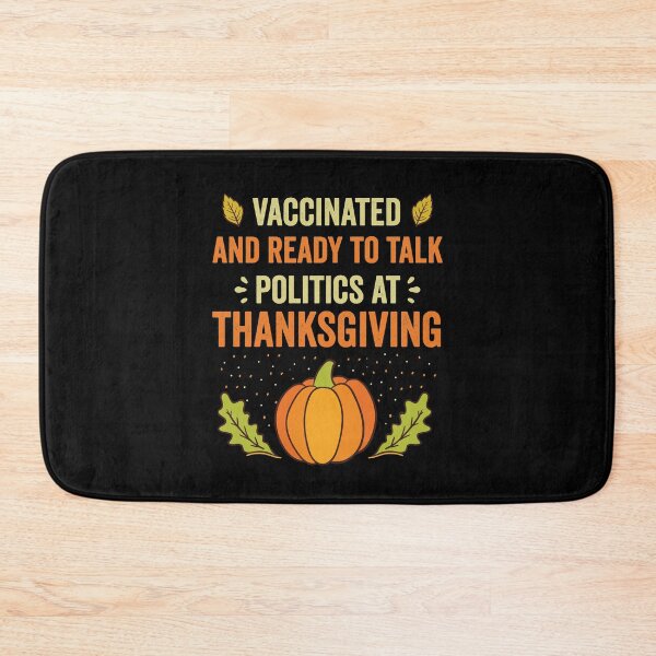 Item preview, Vaccinated And Ready To Talk Politics At Thanksgiving Funny designed and sold by Creativy.