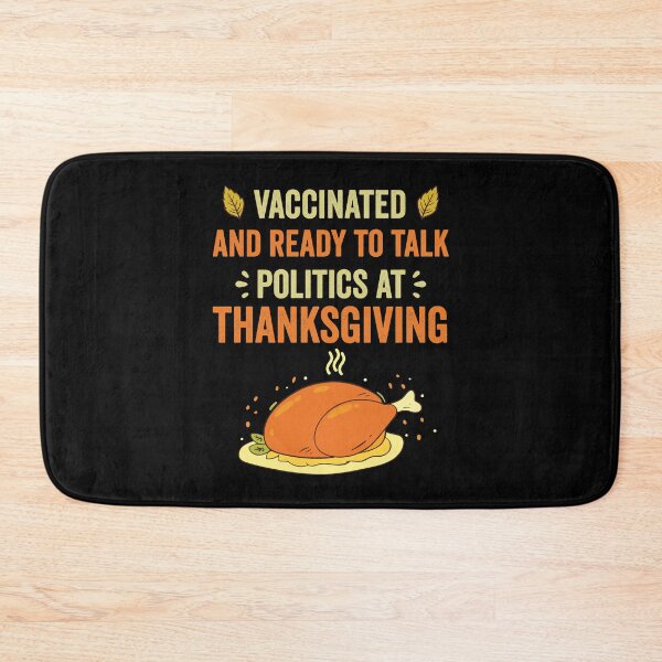 Item preview, Vaccinated And Ready To Talk Politics At Thanksgiving Funny designed and sold by Creativy.