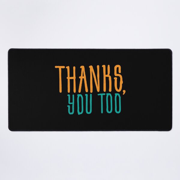 Item preview, Awkward Humor Quote Thanks You Too designed and sold by Creatively Torn.
