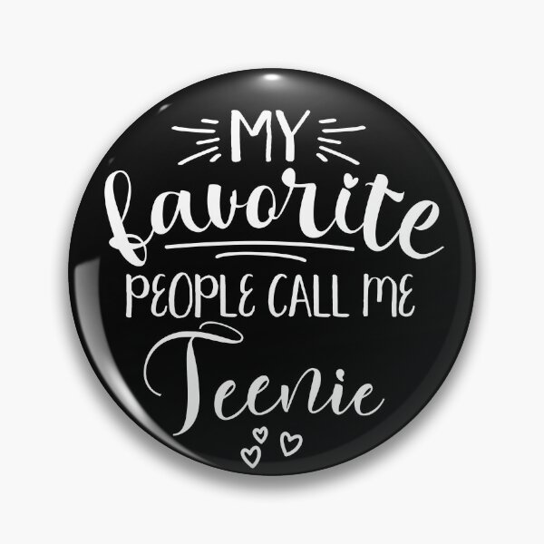 Item preview, My Favorite People Call Me Teenie designed and sold by itsagift.