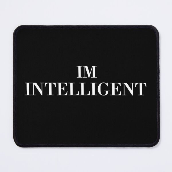 Item preview, I'm Intelligent designed and sold by Nadey.