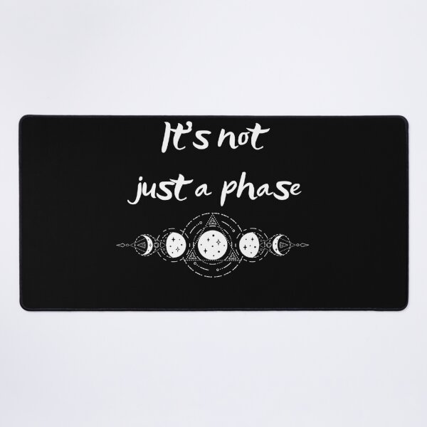 Item preview, It's Not Just a Phase designed and sold by MenMakeSammichs.