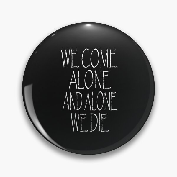 Item preview, We come alone and alone we die shirt  designed and sold by bari99.