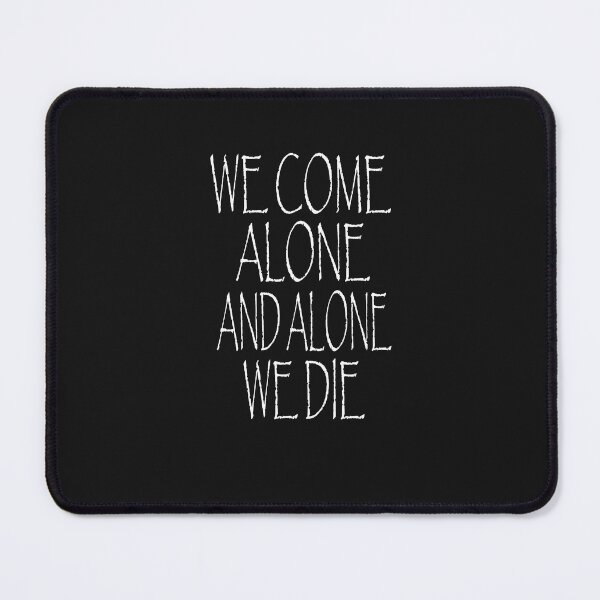 Item preview, We come alone and alone we die shirt  designed and sold by bari99.