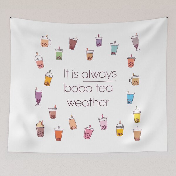 Item preview, It Is Always Boba Tea Weather designed and sold by Meme Economy.