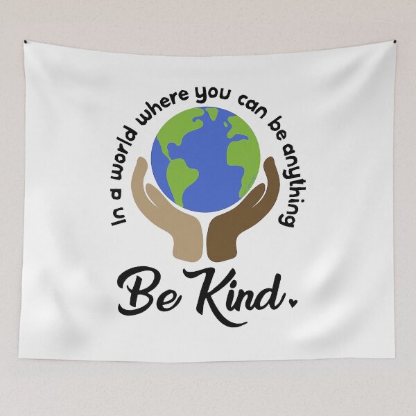 Item preview, BE KIND : in a world where you can be anything designed and sold by FunnySerious.