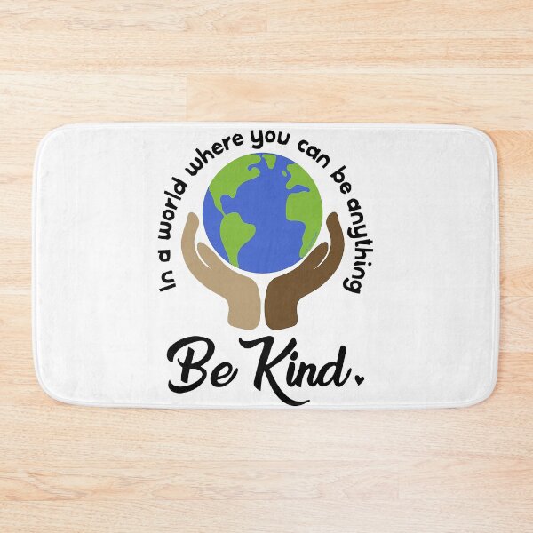 Item preview, BE KIND : in a world where you can be anything designed and sold by FunnySerious.