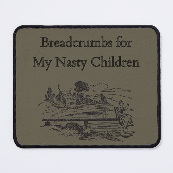 Item preview, BREADCRUMBS FOR MY NASTY CHILDREN Merch designed and sold by PalacesP.