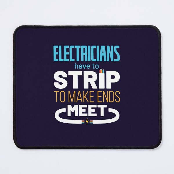 Item preview, Electricians Have to Strip to Make Ends Meet designed and sold by jaygo.